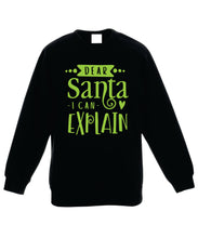 Load image into Gallery viewer, Kids Christmas Sweatshirt (Dear Santa I Can Explain)