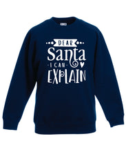 Load image into Gallery viewer, Kids Christmas Sweatshirt (Dear Santa I Can Explain)