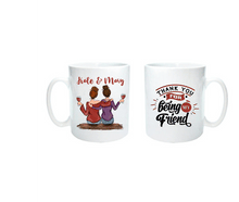 Load image into Gallery viewer, Personalised Thank you for Being My Friend Mug