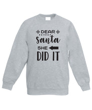 Load image into Gallery viewer, Kids Christmas Sweatshirt (Dear Santa, She Did It)