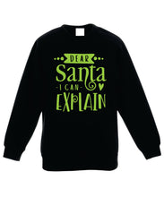 Load image into Gallery viewer, Kids Christmas Sweatshirt (Dear Santa I Can Explain)
