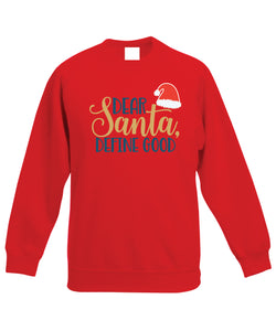 Kids Christmas Sweatshirt (Dear Santa, Define Good)