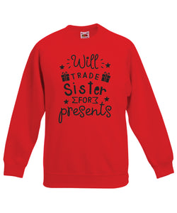 Kids Christmas Sweatshirt (Will Trade Sister for Presents)