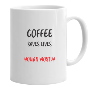 Coffee Saves Lives...Mug