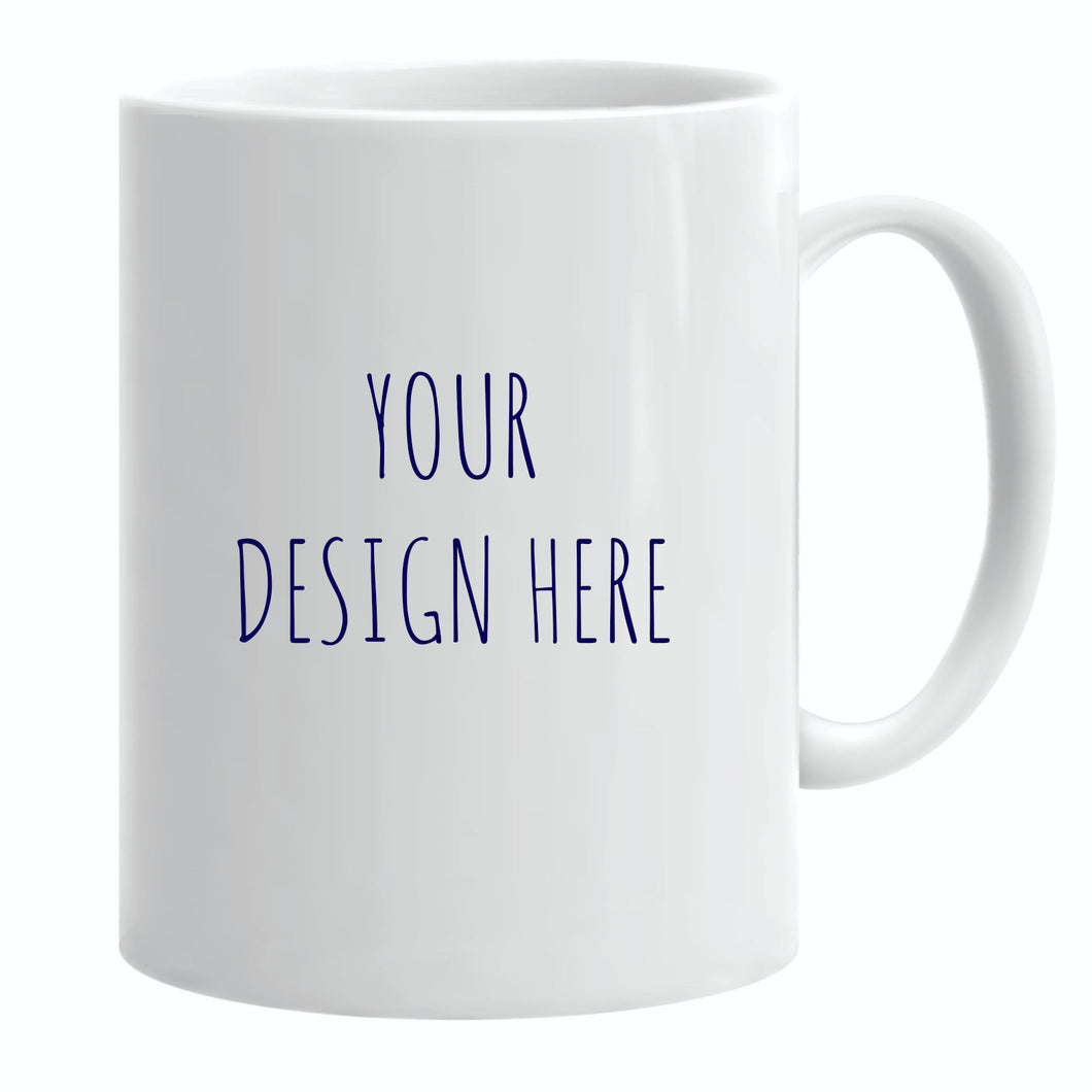 Personalised Plain White Mug (Your Design)